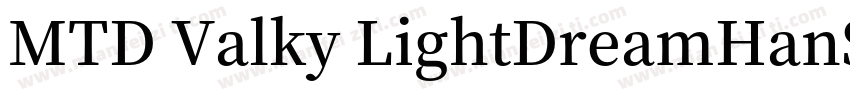 MTD Valky LightDreamHanSerifsc W60字体转换